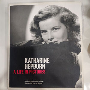 Katharine Hepburn : A Life in Pictures by Pierre-Henri Verlhac 1st Edition 2009